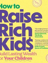 Win one of two copies of How to Raise Rich Kids